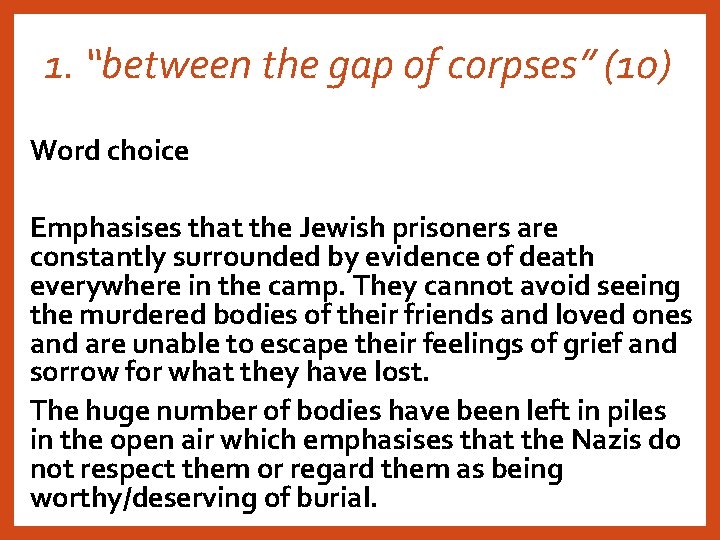 1. “between the gap of corpses” (10) Word choice Emphasises that the Jewish prisoners