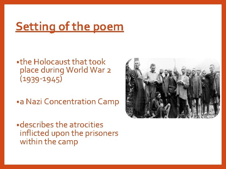 Setting of the poem • the Holocaust that took place during World War 2