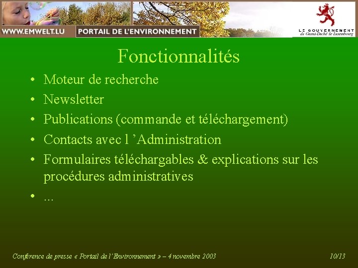 Fonctionnalités • • • Moteur de recherche Newsletter Publications (commande et téléchargement) Contacts avec Fonctionnalités • • • Moteur de recherche Newsletter Publications (commande et téléchargement) Contacts avec