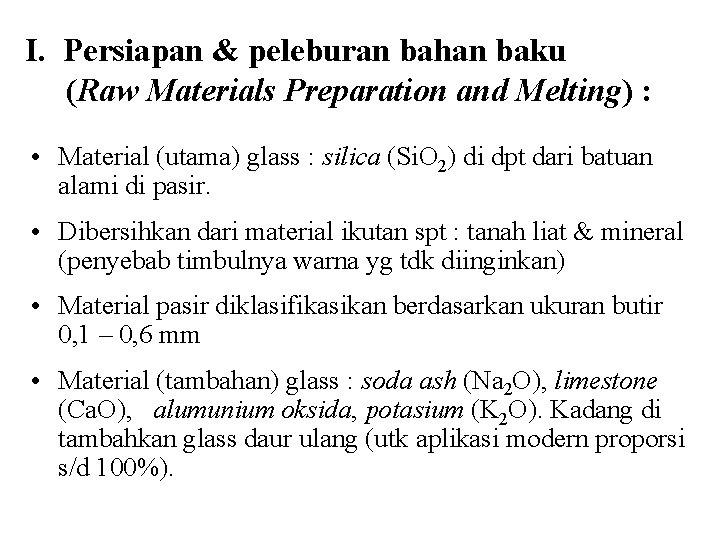 I. Persiapan & peleburan bahan baku (Raw Materials Preparation and Melting) : • Material I. Persiapan & peleburan bahan baku (Raw Materials Preparation and Melting) : • Material