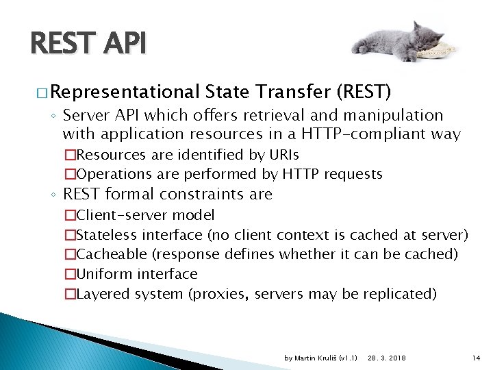 REST API � Representational State Transfer (REST) ◦ Server API which offers retrieval and REST API � Representational State Transfer (REST) ◦ Server API which offers retrieval and