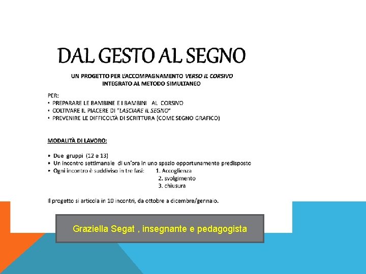 Graziella Segat , insegnante e pedagogista Graziella Segat , insegnante e pedagogista