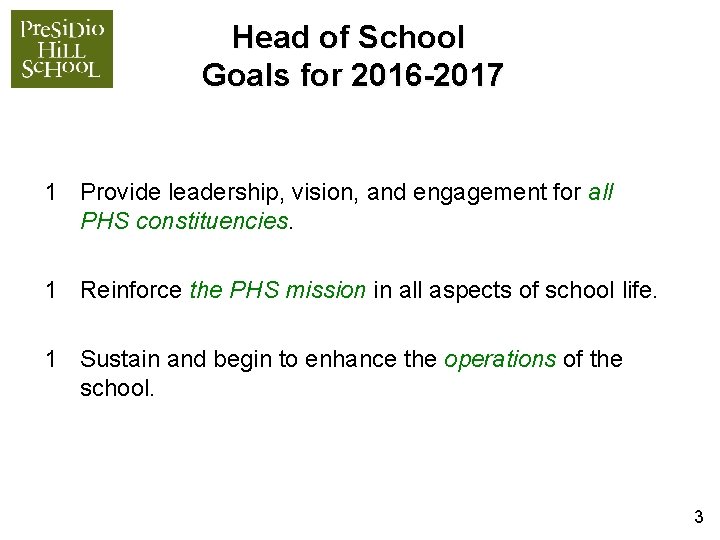 Head of School Goals for 2016 -2017 1 Provide leadership, vision, and engagement for