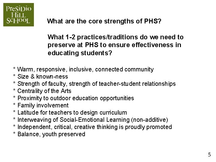 What are the core strengths of PHS? What 1 -2 practices/traditions do we need