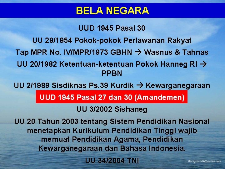 BELA NEGARA UUD 1945 Pasal 30 UU 29/1954 Pokok-pokok Perlawanan Rakyat Tap MPR No. BELA NEGARA UUD 1945 Pasal 30 UU 29/1954 Pokok-pokok Perlawanan Rakyat Tap MPR No.