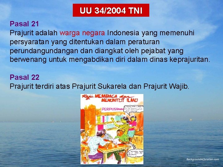 UU 34/2004 TNI Pasal 21 Prajurit adalah warga negara Indonesia yang memenuhi persyaratan yang UU 34/2004 TNI Pasal 21 Prajurit adalah warga negara Indonesia yang memenuhi persyaratan yang
