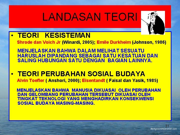 LANDASAN TEORI • TEORI KESISTEMAN Shrode dan Voich Jr (Winardi, 2005); Emile Durkheim (Johnson, LANDASAN TEORI • TEORI KESISTEMAN Shrode dan Voich Jr (Winardi, 2005); Emile Durkheim (Johnson,