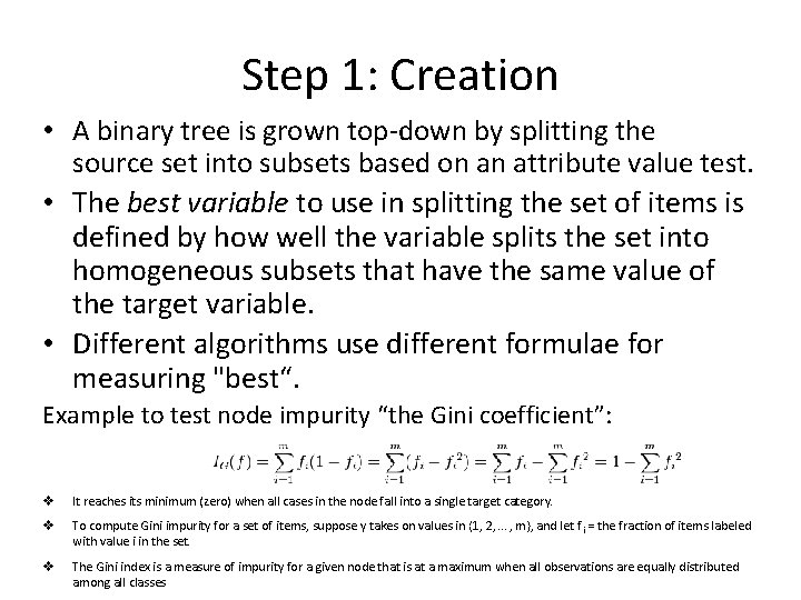 Step 1: Creation • A binary tree is grown top-down by splitting the source Step 1: Creation • A binary tree is grown top-down by splitting the source