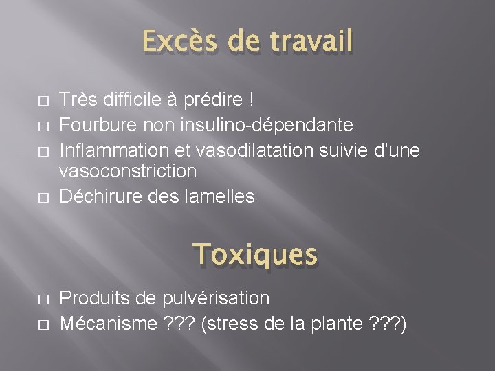 Excès de travail � � Très difficile à prédire ! Fourbure non insulino-dépendante Inflammation