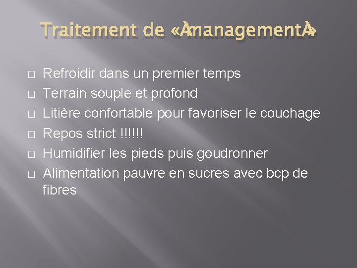 Traitement de « management » � � � Refroidir dans un premier temps Terrain