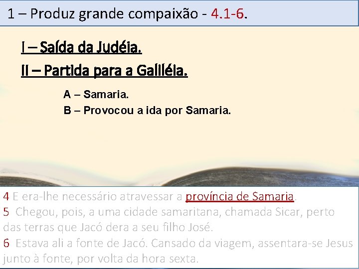 1 – Produz grande Mensagem compaixão 19 - 4. 1 -6. . I –