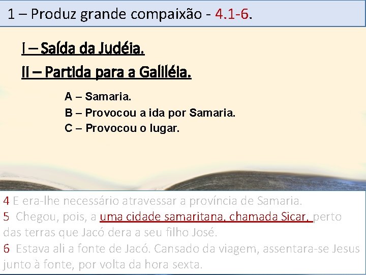 1 – Produz grande Mensagem compaixão 19 - 4. 1 -6. . I –