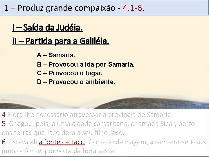 1 – Produz grande Mensagem compaixão 19 - 4. 1 -6. . I –