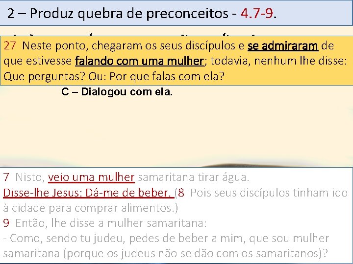 2 – Produz quebra Mensagem de preconceitos - 4. 7 -9. 19 . Jesusponto,