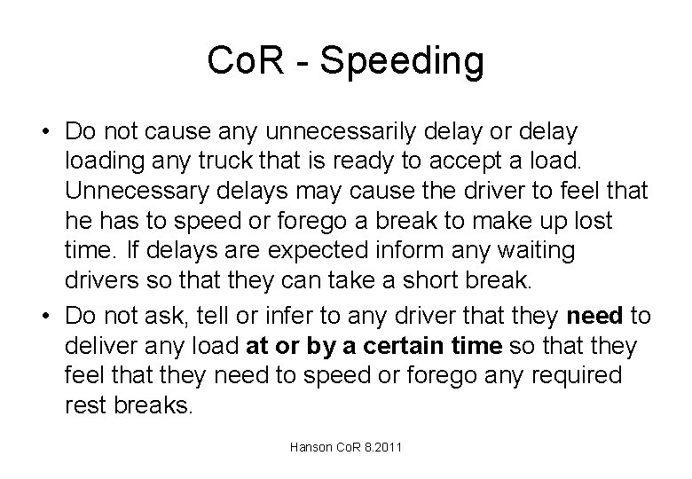 Co. R - Speeding • Do not cause any unnecessarily delay or delay loading