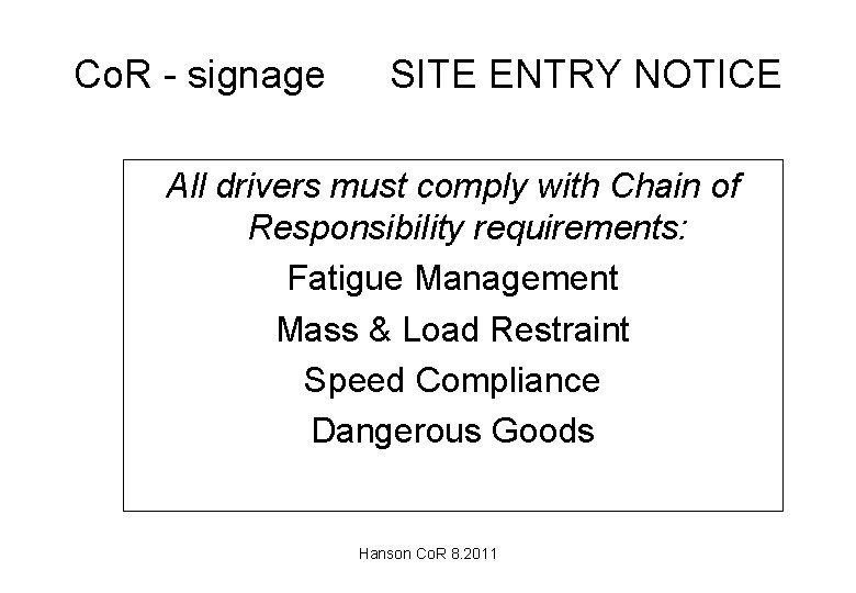 Co. R - signage SITE ENTRY NOTICE All drivers must comply with Chain of