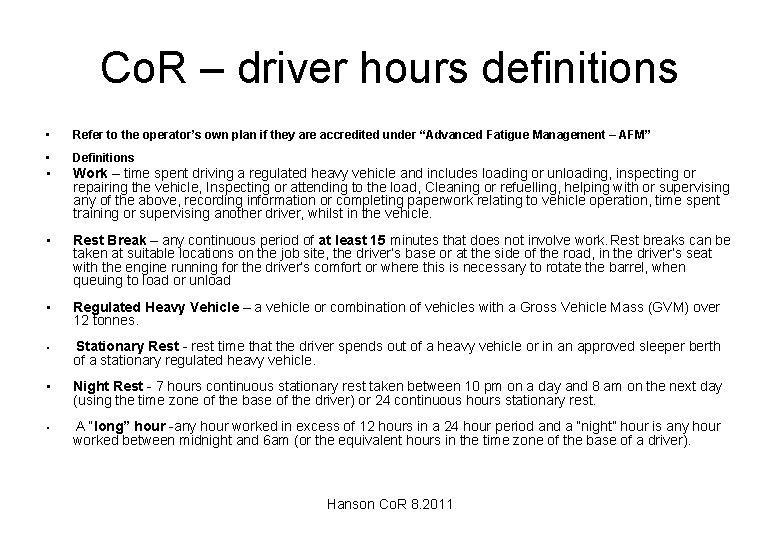 Co. R – driver hours definitions • Refer to the operator’s own plan if