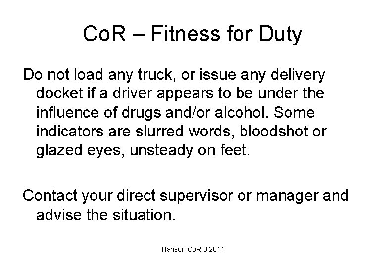 Co. R – Fitness for Duty Do not load any truck, or issue any