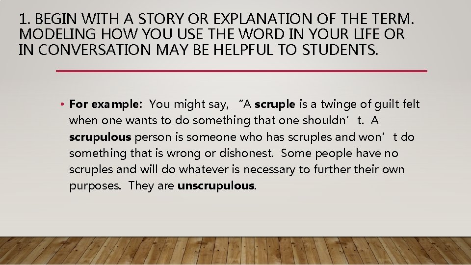 1. BEGIN WITH A STORY OR EXPLANATION OF THE TERM. MODELING HOW YOU USE 1. BEGIN WITH A STORY OR EXPLANATION OF THE TERM. MODELING HOW YOU USE