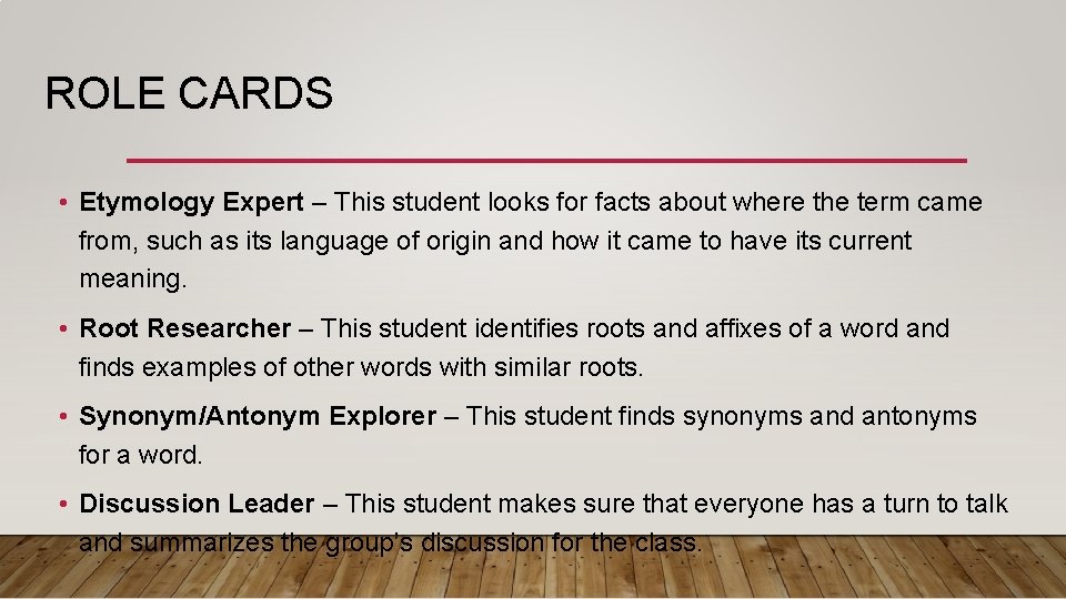 ROLE CARDS • Etymology Expert – This student looks for facts about where the ROLE CARDS • Etymology Expert – This student looks for facts about where the