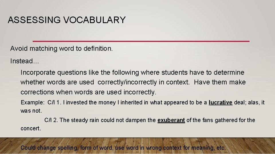 ASSESSING VOCABULARY Avoid matching word to definition. Instead… Incorporate questions like the following where ASSESSING VOCABULARY Avoid matching word to definition. Instead… Incorporate questions like the following where