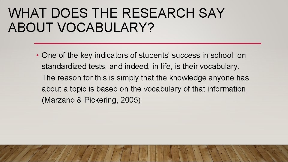 WHAT DOES THE RESEARCH SAY ABOUT VOCABULARY? • One of the key indicators of WHAT DOES THE RESEARCH SAY ABOUT VOCABULARY? • One of the key indicators of