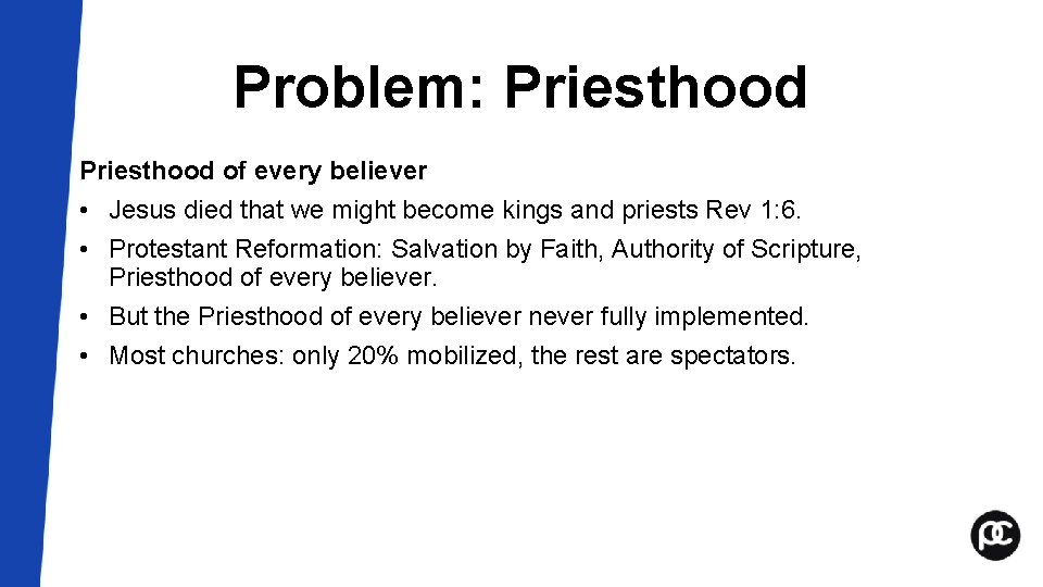 Problem: Priesthood of every believer • Jesus died that we might become kings and Problem: Priesthood of every believer • Jesus died that we might become kings and