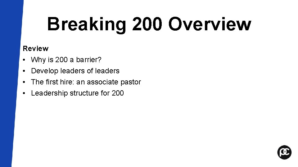 Breaking 200 Overview Review • Why is 200 a barrier? • Develop leaders of Breaking 200 Overview Review • Why is 200 a barrier? • Develop leaders of