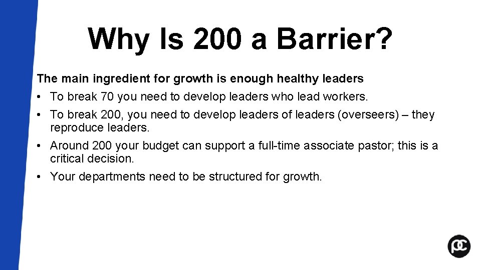 Why Is 200 a Barrier? The main ingredient for growth is enough healthy leaders Why Is 200 a Barrier? The main ingredient for growth is enough healthy leaders