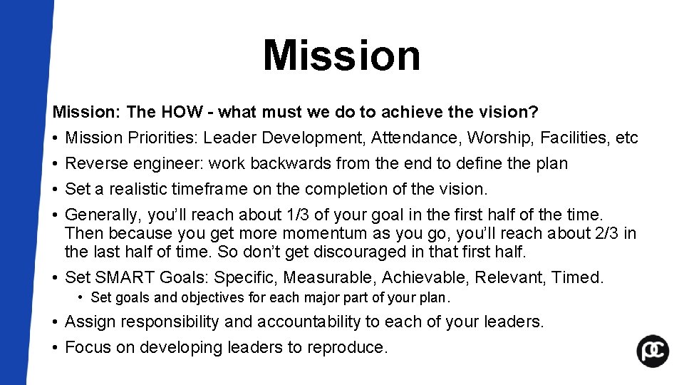 Mission: The HOW - what must we do to achieve the vision? • Mission Mission: The HOW - what must we do to achieve the vision? • Mission