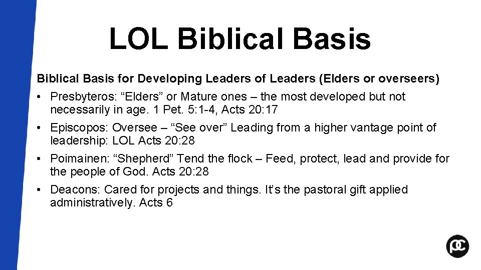 LOL Biblical Basis for Developing Leaders of Leaders (Elders or overseers) • Presbyteros: “Elders” LOL Biblical Basis for Developing Leaders of Leaders (Elders or overseers) • Presbyteros: “Elders”