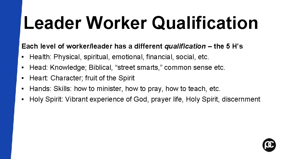 Leader Worker Qualification Each level of worker/leader has a different qualification – the 5 Leader Worker Qualification Each level of worker/leader has a different qualification – the 5