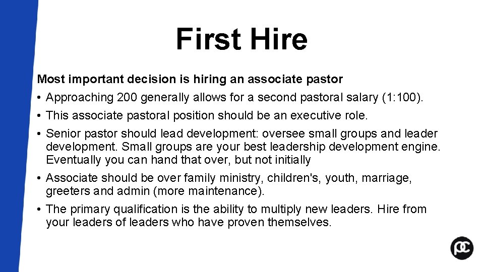 First Hire Most important decision is hiring an associate pastor • Approaching 200 generally First Hire Most important decision is hiring an associate pastor • Approaching 200 generally