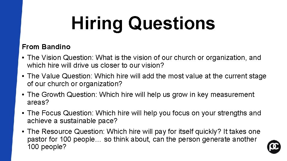 Hiring Questions From Bandino • The Vision Question: What is the vision of our Hiring Questions From Bandino • The Vision Question: What is the vision of our