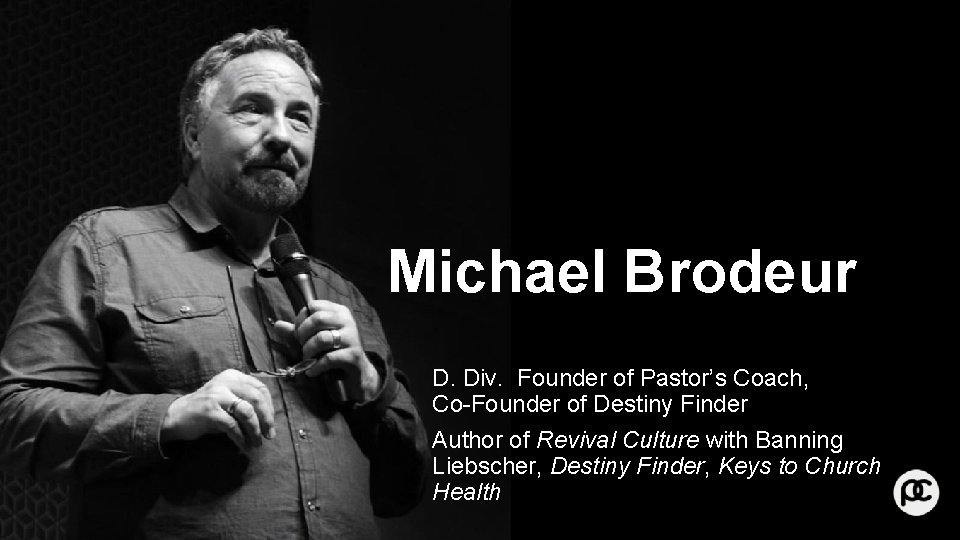 Michael Brodeur D. Div. Founder of Pastor’s Coach, Co-Founder of Destiny Finder Author of Michael Brodeur D. Div. Founder of Pastor’s Coach, Co-Founder of Destiny Finder Author of