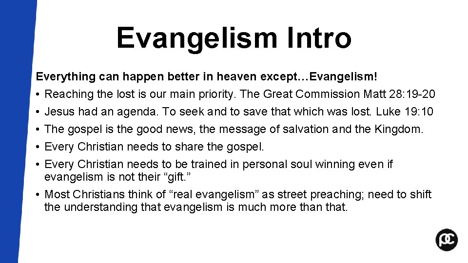 Evangelism Intro Everything can happen better in heaven except…Evangelism! • Reaching the lost is Evangelism Intro Everything can happen better in heaven except…Evangelism! • Reaching the lost is