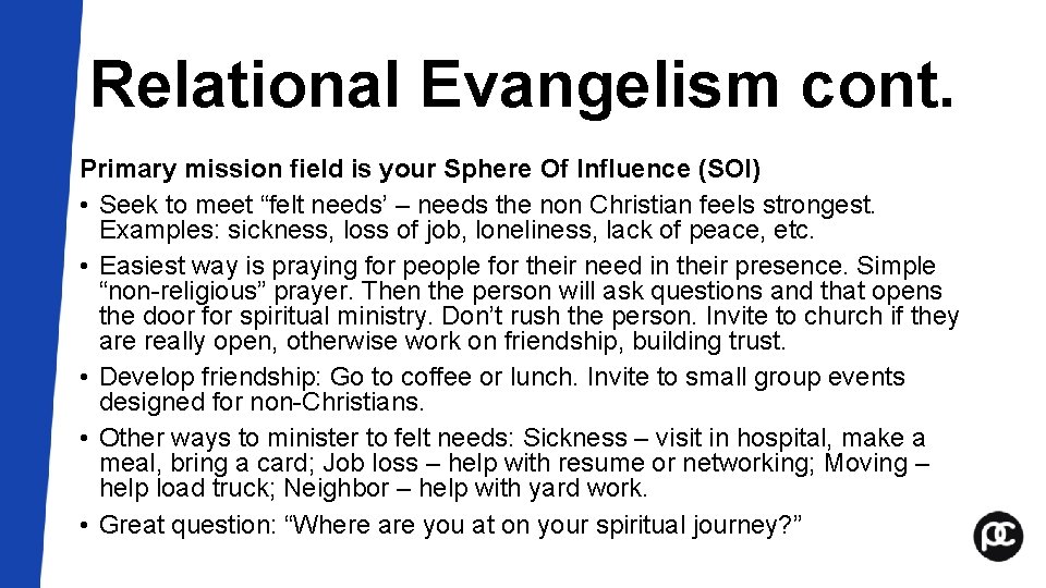 Relational Evangelism cont. Primary mission field is your Sphere Of Influence (SOI) • Seek Relational Evangelism cont. Primary mission field is your Sphere Of Influence (SOI) • Seek