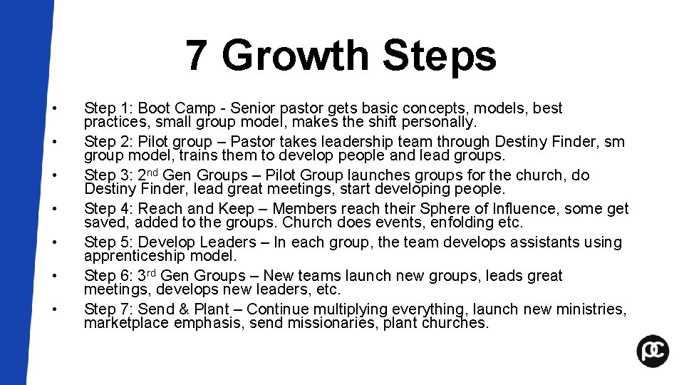 7 Growth Steps • • Step 1: Boot Camp - Senior pastor gets basic 7 Growth Steps • • Step 1: Boot Camp - Senior pastor gets basic