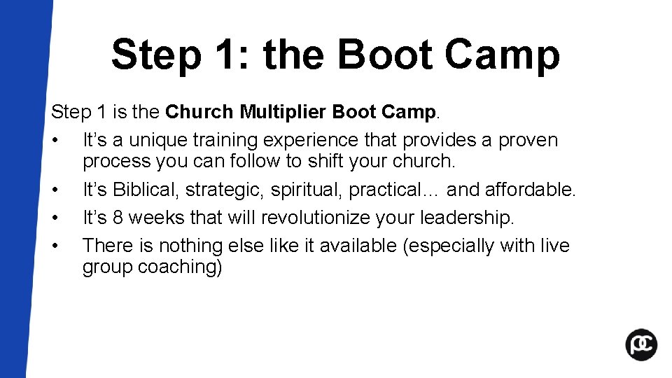 Step 1: the Boot Camp Step 1 is the Church Multiplier Boot Camp. • Step 1: the Boot Camp Step 1 is the Church Multiplier Boot Camp. •