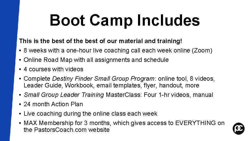 Boot Camp Includes This is the best of our material and training! • 8 Boot Camp Includes This is the best of our material and training! • 8