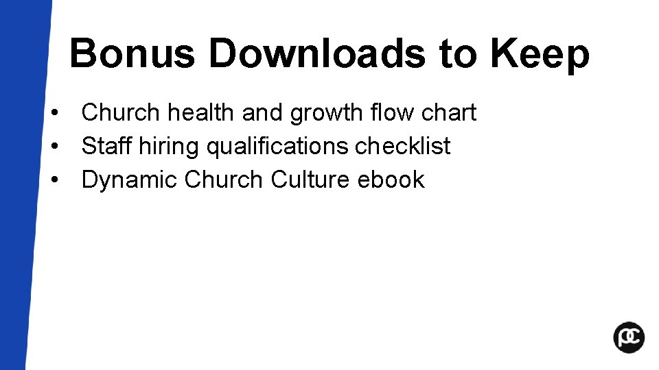Bonus Downloads to Keep • Church health and growth flow chart • Staff hiring Bonus Downloads to Keep • Church health and growth flow chart • Staff hiring
