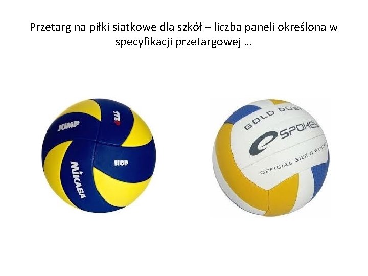 Przetarg na piłki siatkowe dla szkół – liczba paneli określona w specyfikacji przetargowej … Przetarg na piłki siatkowe dla szkół – liczba paneli określona w specyfikacji przetargowej …