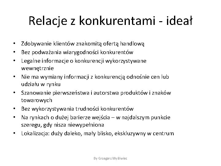Relacje z konkurentami - ideał • Zdobywanie klientów znakomitą ofertą handlową • Bez podważania Relacje z konkurentami - ideał • Zdobywanie klientów znakomitą ofertą handlową • Bez podważania