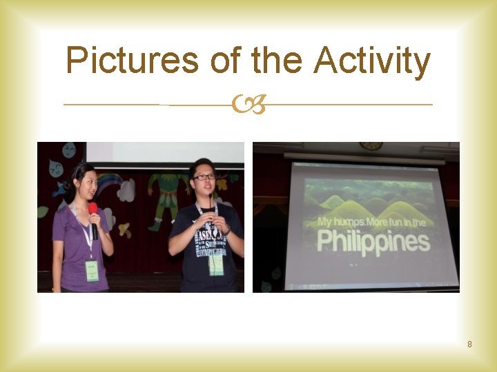 Pictures of the Activity 8 