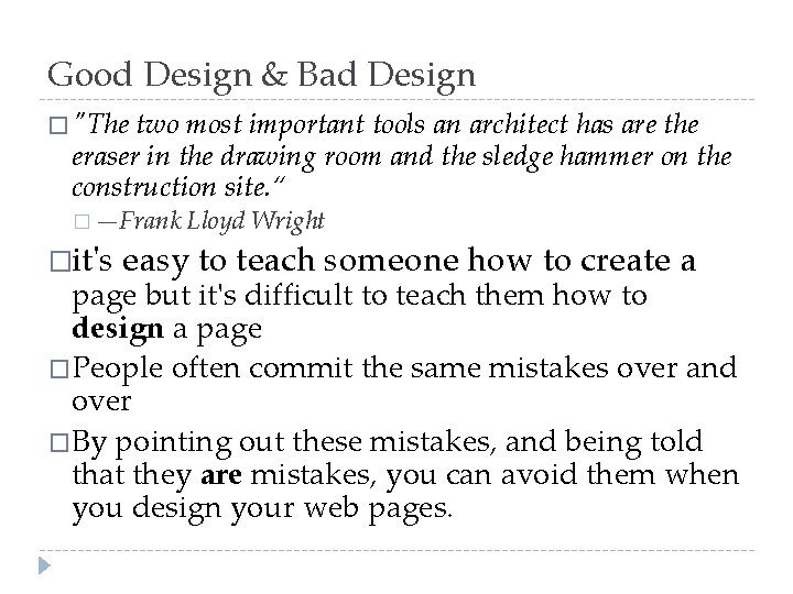 Good Design & Bad Design � "The two most important tools an architect has