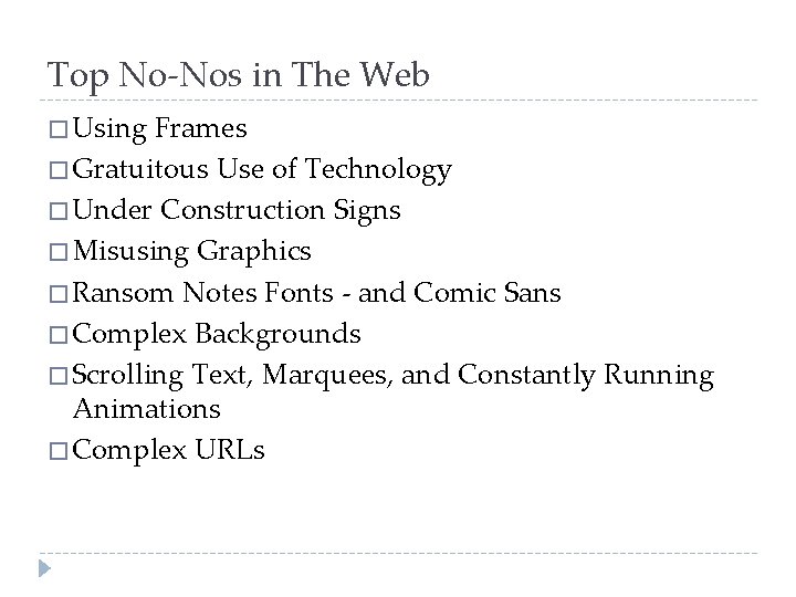 Top No-Nos in The Web � Using Frames � Gratuitous Use of Technology � Top No-Nos in The Web � Using Frames � Gratuitous Use of Technology �