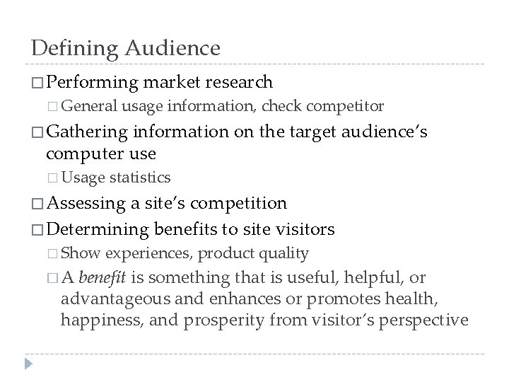 Defining Audience � Performing market research � General usage information, check competitor � Gathering Defining Audience � Performing market research � General usage information, check competitor � Gathering