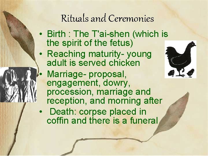 Rituals and Ceremonies • Birth : The T'ai-shen (which is the spirit of the