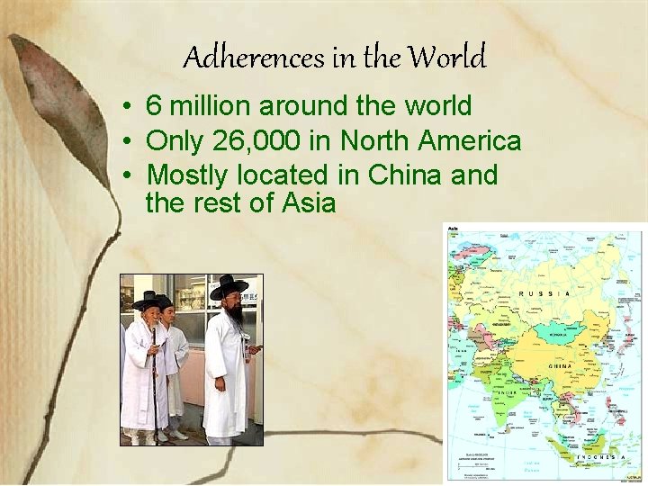 Adherences in the World • 6 million around the world • Only 26, 000