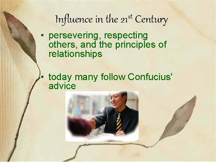 Influence in the 21 st Century • persevering, respecting others, and the principles of